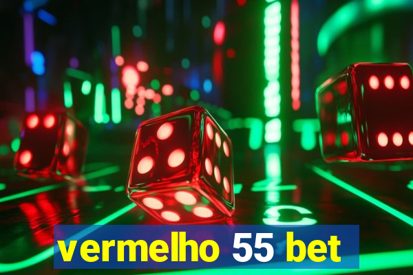 vermelho 55 bet